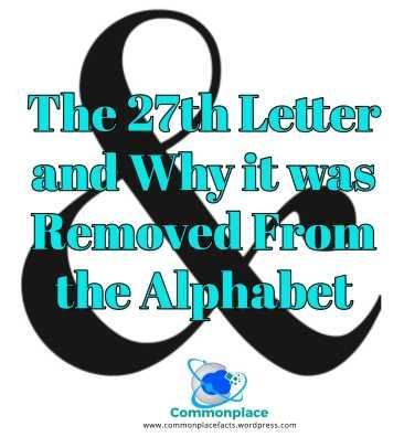 The 27th Letter and Why it was Removed From the Alphabet