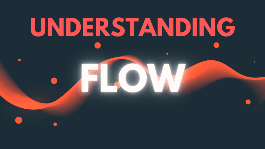 Understanding the flow state