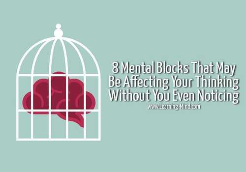 8 Mental Blocks That May Be Affecting Your Thinking Without You Even Noticing