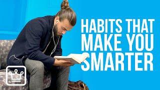 15 Habits That Make You SMARTER Every Day