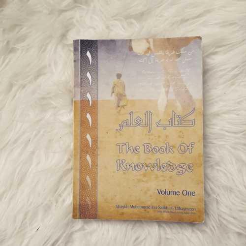 Notes on: ‘The Book of Knowledge Vol. 1’ by Ibn Uthaymeen