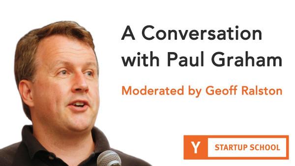 A Conversation with Paul Graham - Moderated by Geoff Ralston