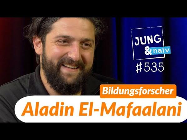 Bildungsforscher & Soziologe Aladin El-Mafaalani - Jung & Naiv: Folge 535