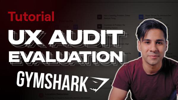 UI UX Audit & Analysis Tutorial | GYMSHARK Case Study Included | 2022