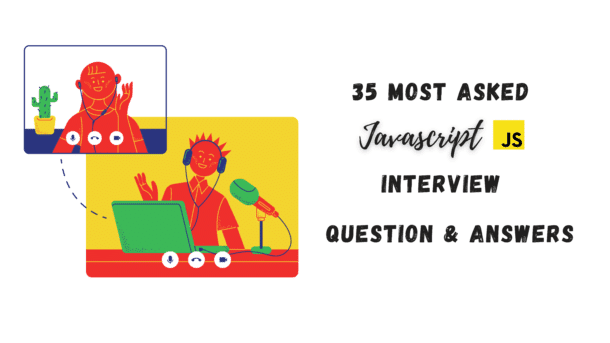 35 Most Asked Javascript Interview Questions & Answers