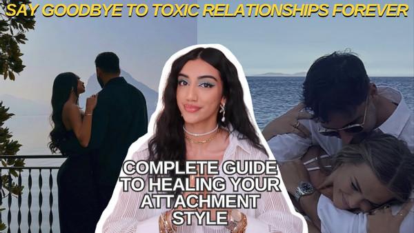 How You Can Heal Your Attachment Style for Healthy Relationships: From Anxious & Avoidant to Secure