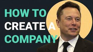 How to Create a Company | Elon Musk's 5 Rules