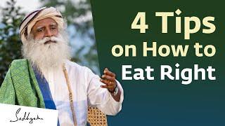 4 Tips on How to Eat Right – Sadhguru
