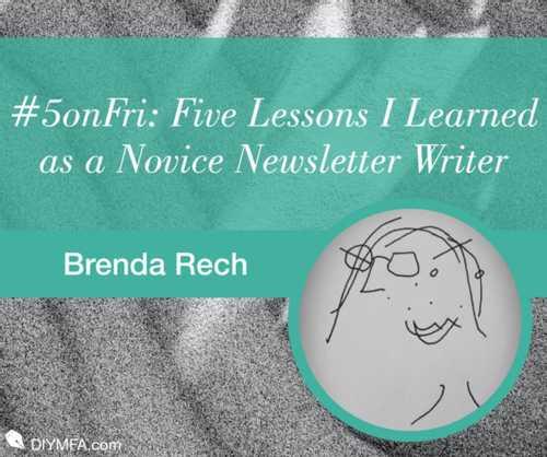 #5onFri: Lessons I Learned as a Novice Newsletter Writer - Brenda Rech