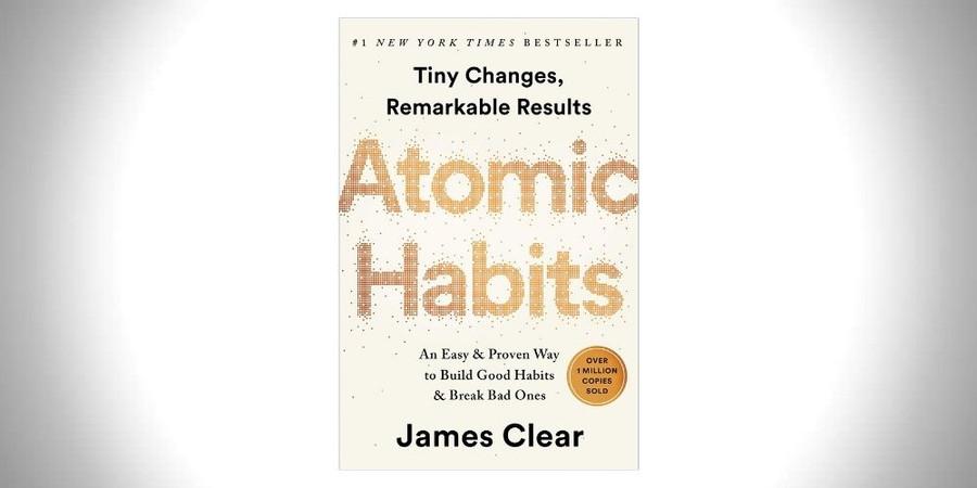 #3 –  Atomic Habits: An Easy and Proven Way to Build Good Habits and Break Bad Ones – James Clear