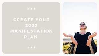 Creating Your 2022 Manifestation Plan