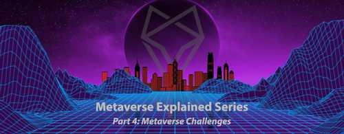 The Metaverse Explained Part 4: Challenges | Loup