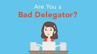 Are You A Bad Delegator?