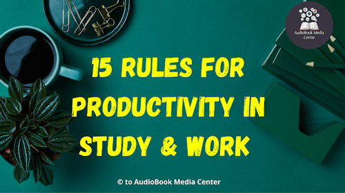 15 Rules for Productivity in Study & Work