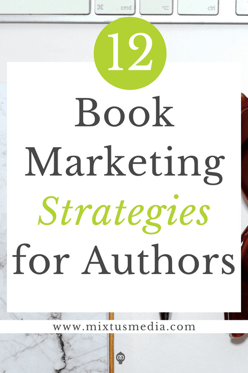 12 Book Marketing Strategies for Authors — Mixtus Media