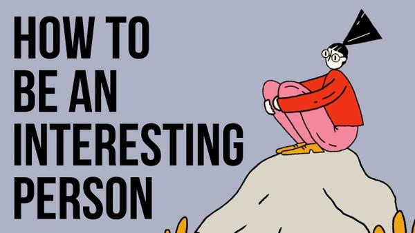 How To Be An Interesting Person