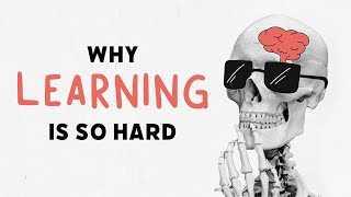 why you hate learning