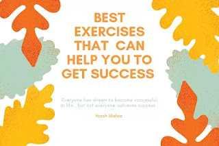 Best exercise to get success in life