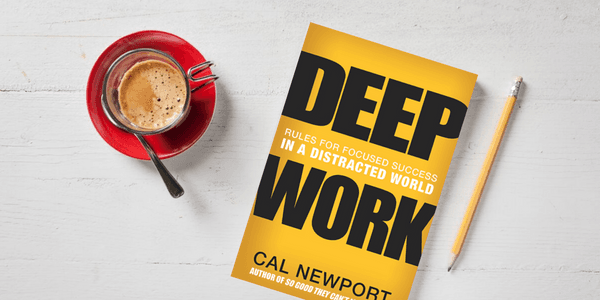 Deep Work: Rules For Focused Success in a Distracted World | Sunshine Parenting