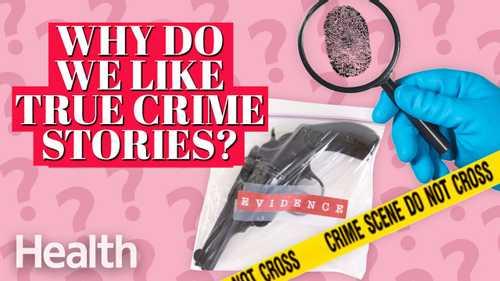 Why Are So Many People Fascinated by True Crime? Here's How Experts Explain the Attraction
