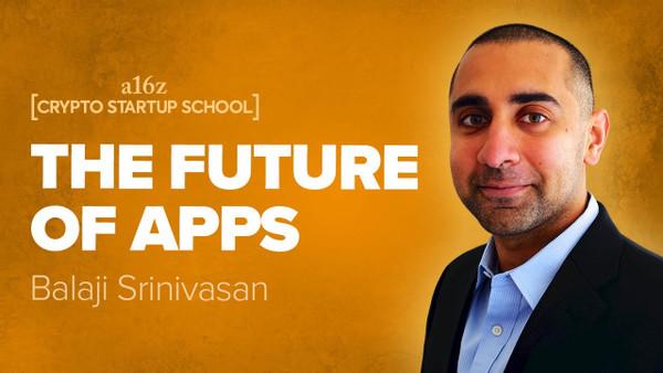 Balaji Srinivasan: Applications: Today & 2025