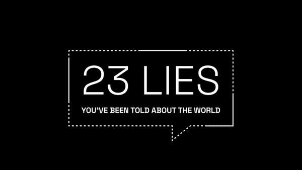Lies You've Been Told About the World