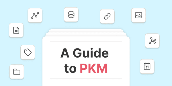 Note-taking and Personal Knowledge Management (PKM)