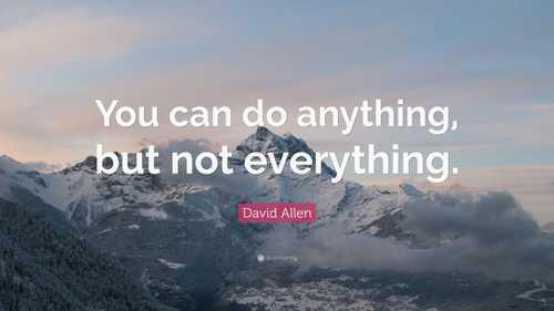 “You can do anything, but not everything.”