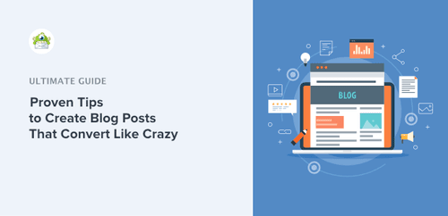 10 Proven Tips to Create Blog Posts That Convert Like Crazy