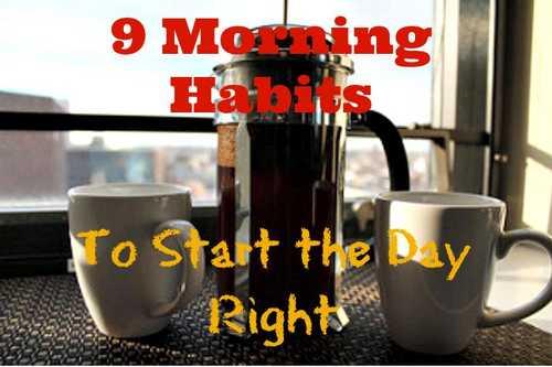 Nine Morning Habits to Start the Day Right -