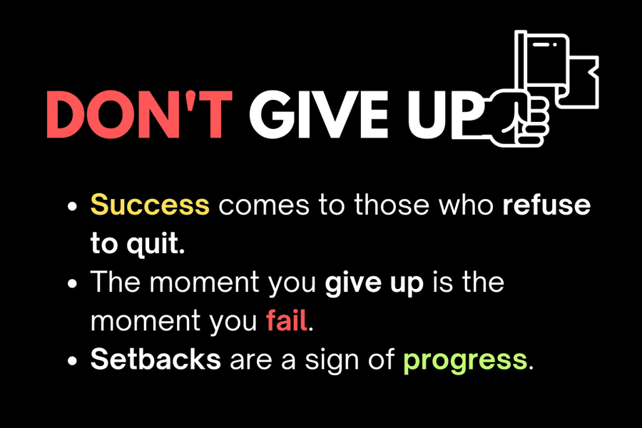 Don’t. Give. Up.