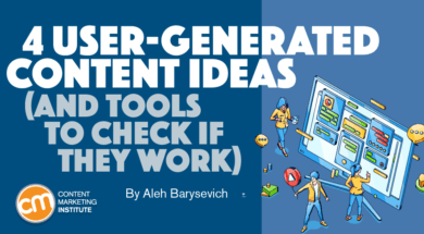 4 User-Generated Content Ideas (and Tools To Check If They Work) - Content Marketing Institute