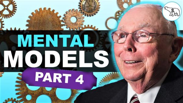 Charlie Munger: Mental Models for the Rest of Your Life (PART 4)
