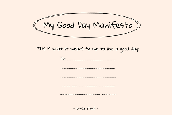 The Good Day Manifesto: The Simplest Way to Intentional Living — OMAR ITANI