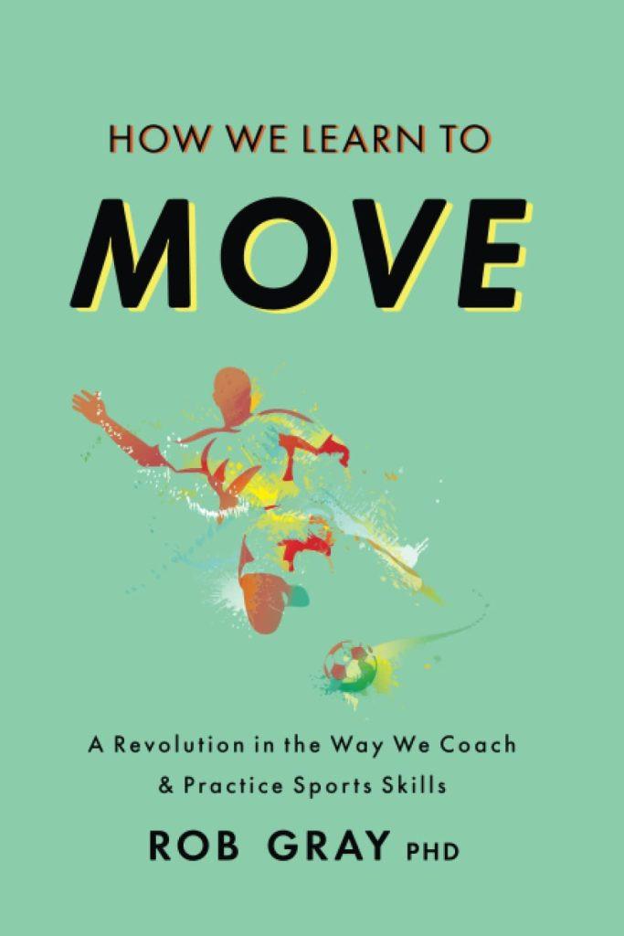 8.  How We Learn to Move  by Rob Gray