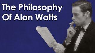 The Philosophy Of Alan Watts - Making Sense Of Senselessness