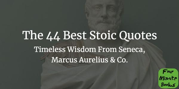 The 44 Best & Most Important Stoic Quotes From Seneca, Marcus Aurelius & Co.