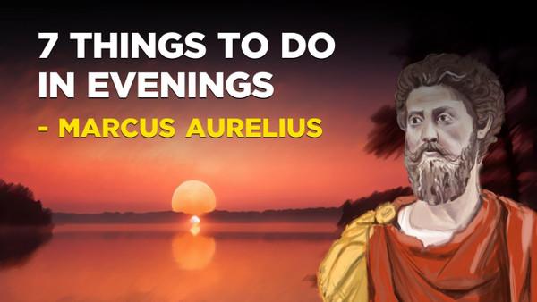 7 Things To Do In Your Evenings (Stoicism Evening Routine)