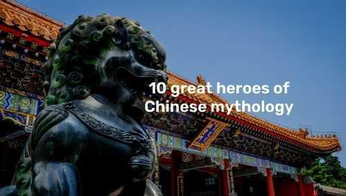 10 Great Heroes of Chinese Mythology - GoBookMart