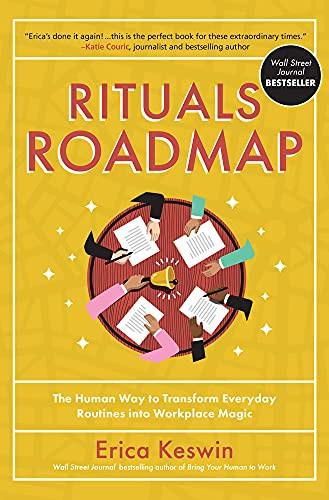Rituals Roadmap: The Human Way to Transform Everyday Routines into Workplace Magic