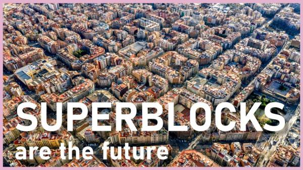 The Future Of City Planning: Superblocks