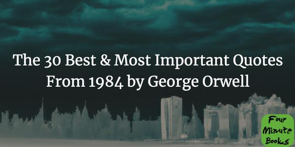 1984 Quotes: The 30 Best & Most Important Lines From George Orwell's Masterpiece